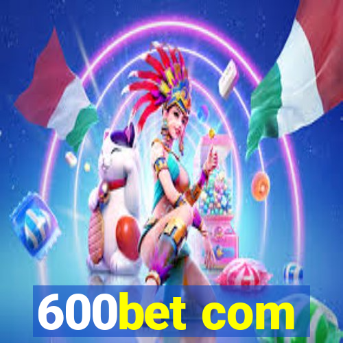 600bet com